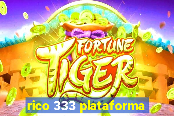 rico 333 plataforma